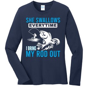 She Swallows Every Time I Bring Out My Rod Funny Fishing Ladies Long Sleeve Shirt