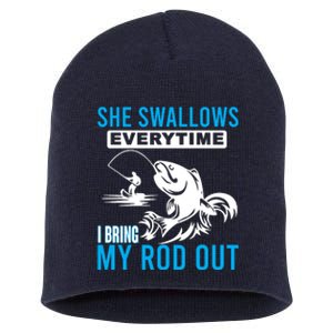 She Swallows Every Time I Bring Out My Rod Funny Fishing Short Acrylic Beanie