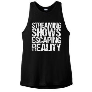 Streaming Shows Escaping Reality Funny Saying Ladies PosiCharge Tri-Blend Wicking Tank