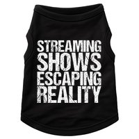 Streaming Shows Escaping Reality Funny Saying Doggie Tank