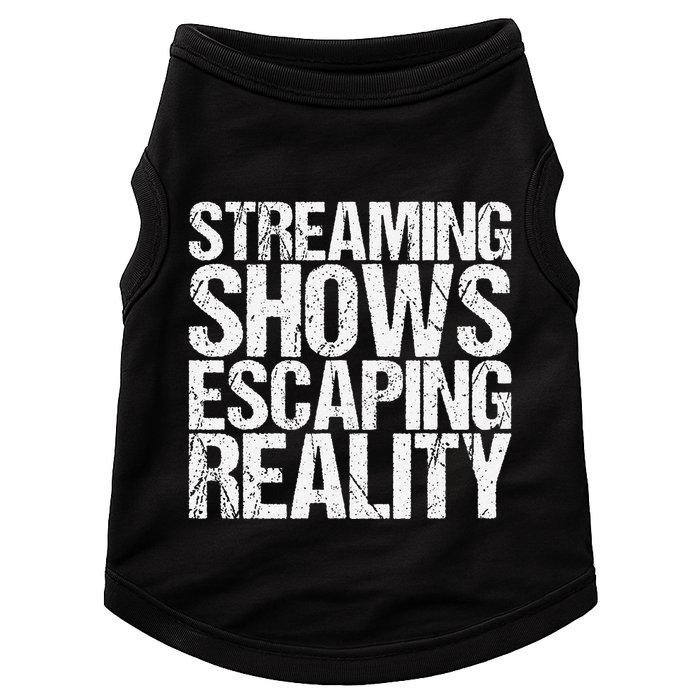 Streaming Shows Escaping Reality Funny Saying Doggie Tank