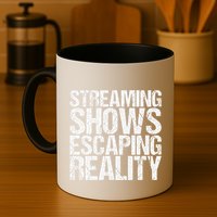 Streaming Shows Escaping Reality Funny Saying Mug