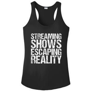 Streaming Shows Escaping Reality Funny Saying Ladies PosiCharge Competitor Racerback Tank