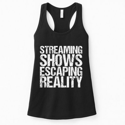 Streaming Shows Escaping Reality Funny Saying Womens Tank Top