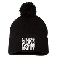 Streaming Shows Escaping Reality Funny Saying Pom Pom 12in Knit Beanie