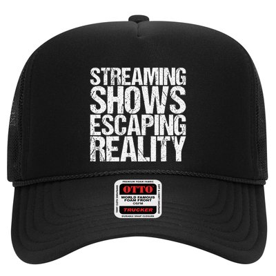 Streaming Shows Escaping Reality Funny Saying Trucker Hat