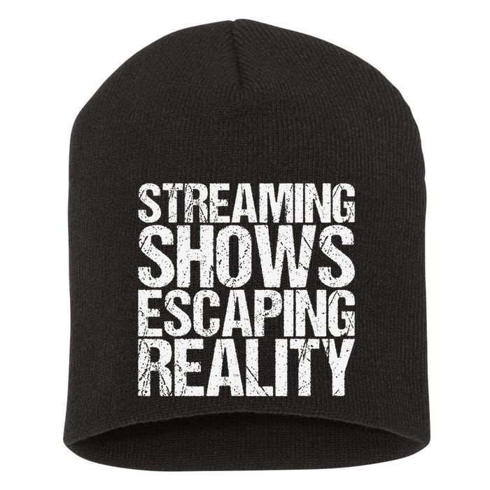 Streaming Shows Escaping Reality Funny Saying Short Acrylic Beanie