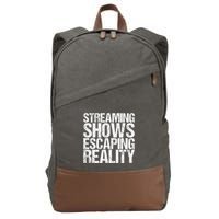 Streaming Shows Escaping Reality Funny Saying Cotton Canvas Backpack