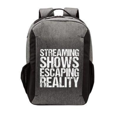 Streaming Shows Escaping Reality Funny Saying Vector Backpack