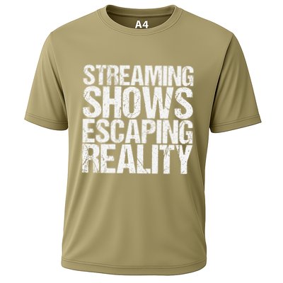 Streaming Shows Escaping Reality Funny Saying Cooling Performance Crew T-Shirt