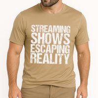 Streaming Shows Escaping Reality Funny Saying Performance Shirt