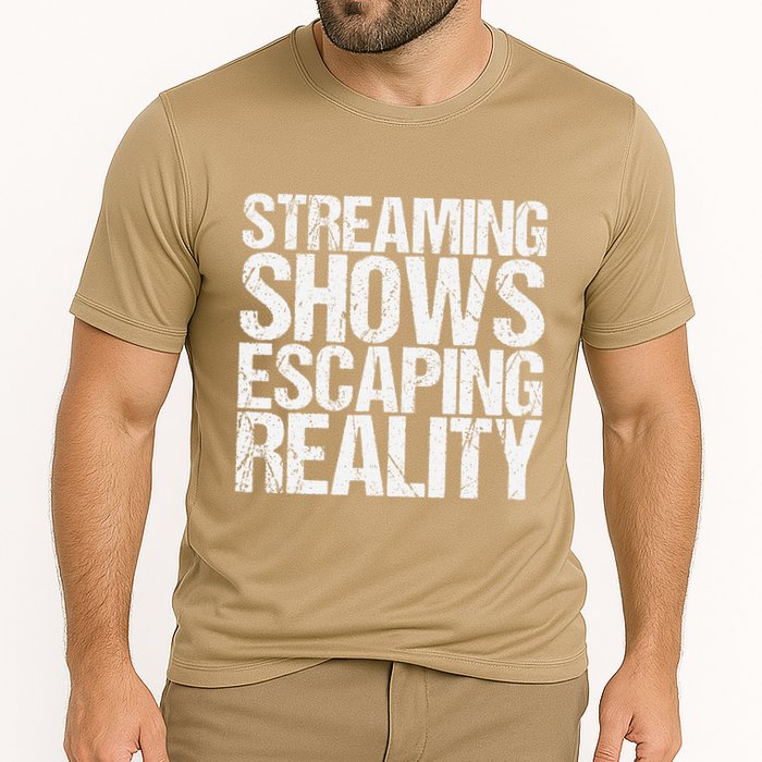 Streaming Shows Escaping Reality Funny Saying Performance Shirt
