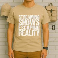 Streaming Shows Escaping Reality Funny Saying T-Shirt