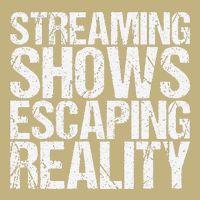 Streaming Shows Escaping Reality Funny Saying T-Shirt
