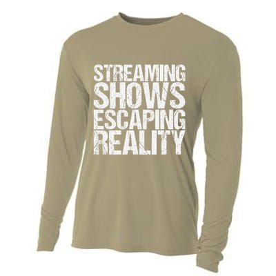 Streaming Shows Escaping Reality Funny Saying Cooling Performance Long Sleeve Crew