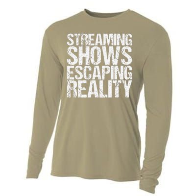 Streaming Shows Escaping Reality Funny Saying Cooling Performance Long Sleeve Crew