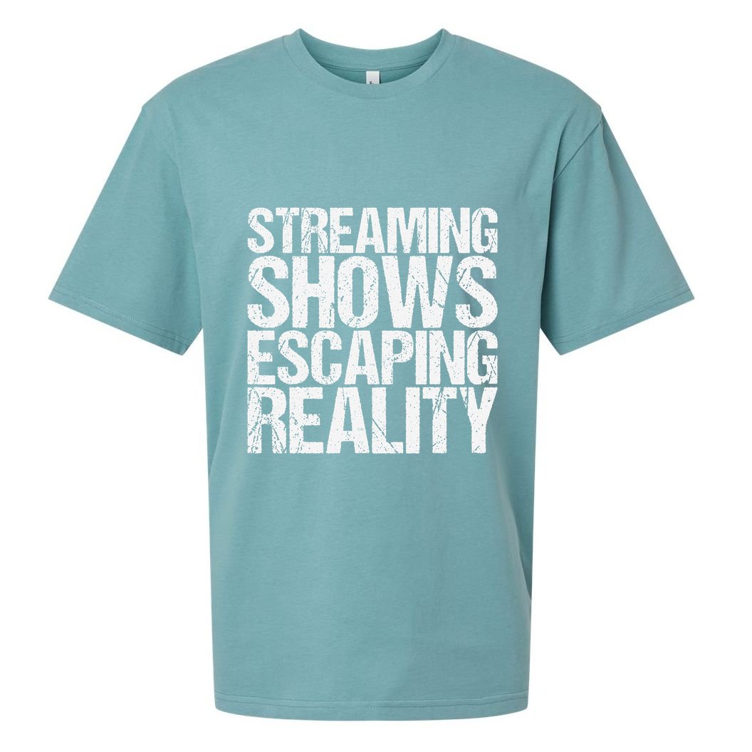 Streaming Shows Escaping Reality Funny Saying Sueded Cloud Jersey T-Shirt