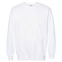 Streaming Shows Escaping Reality Funny Saying Garment-Dyed Sweatshirt
