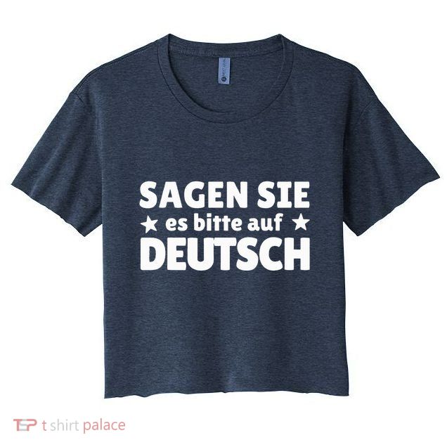 Sagen Sie Es Bitte Auf Deutsch German Teacher Crop Top