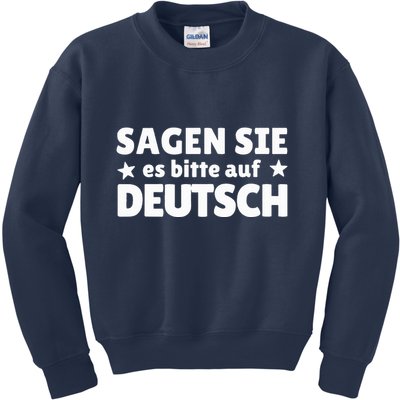 Sagen Sie Es Bitte Auf Deutsch German Teacher Kids Sweatshirt