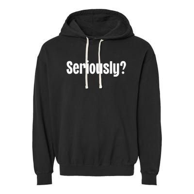 Seriously Garment-Dyed Fleece Hoodie