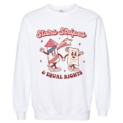 Stars Stripes & Equal Rights 4th Of July Retro Liberal Patriotic Americ Garment-Dyed Sweatshirt