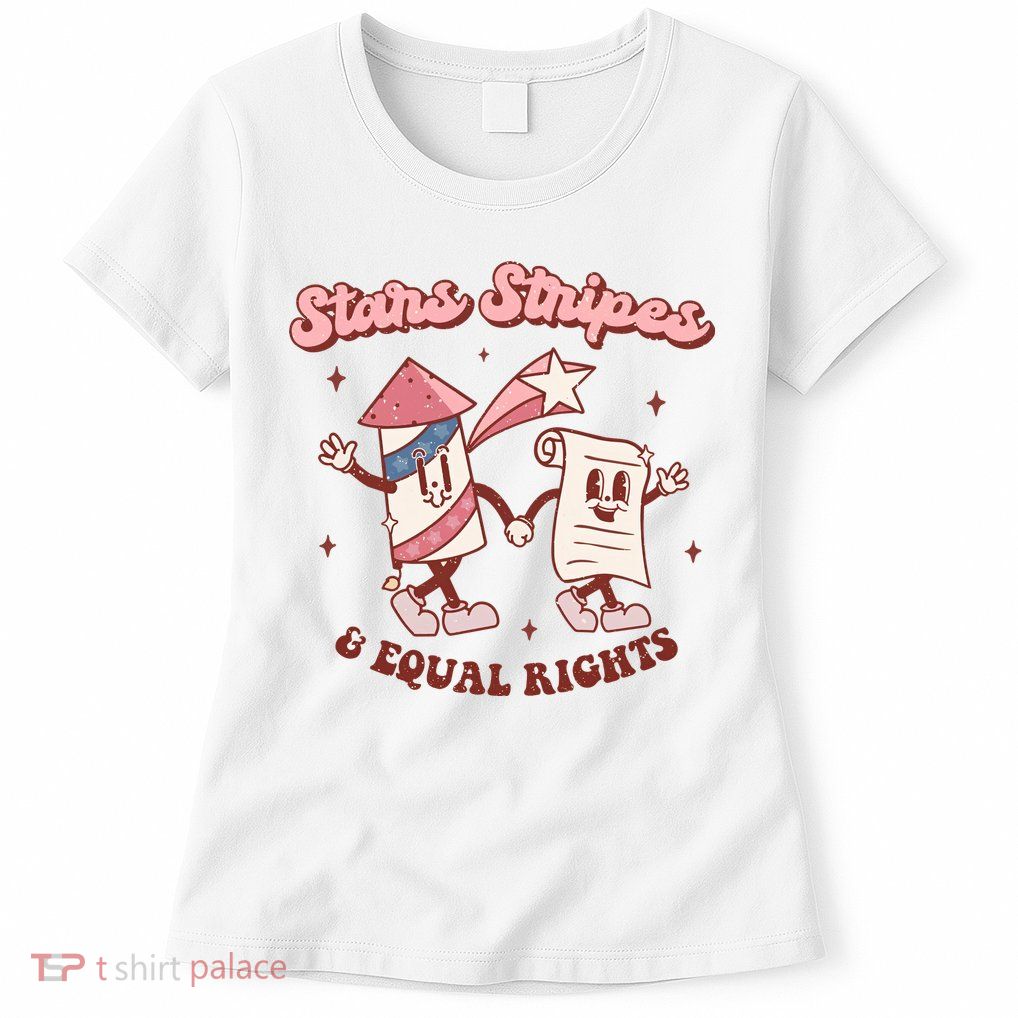 Stars Stripes & Equal Rights 4th Of July Retro Liberal Patriotic Americ Womens T-Shirt