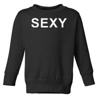 Sexy Toddler Sweatshirt