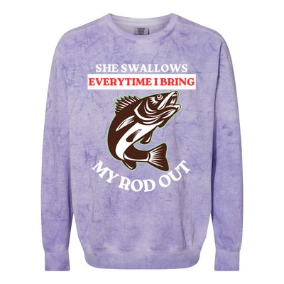 She Swallows Everytime I Bring My Rod Out Funny Fishing Joke Gift Colorblast Crewneck Sweatshirt