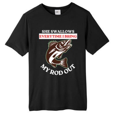 She Swallows Everytime I Bring My Rod Out Funny Fishing Joke Gift Tall Fusion ChromaSoft Performance T-Shirt