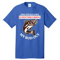 She Swallows Everytime I Bring My Rod Out Funny Fishing Joke Gift Tall T-Shirt