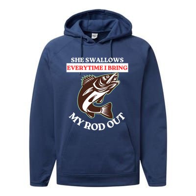 She Swallows Everytime I Bring My Rod Out Funny Fishing Joke Gift Performance Fleece Hoodie