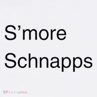 SMore Schnapps EveryoneS Favorite Beverage T-Shirt