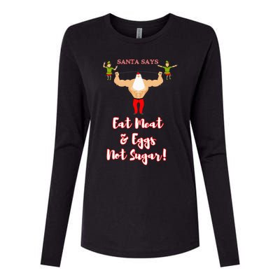 Santa says eat meat and eggs not sugar  Womens Cotton Relaxed Long Sleeve T-Shirt