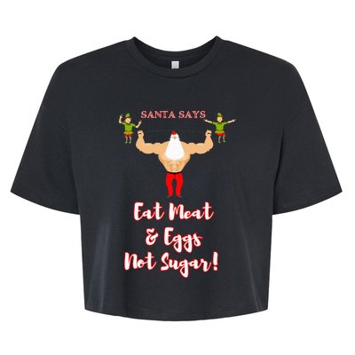 Santa says eat meat and eggs not sugar  Bella+Canvas Jersey Crop Tee