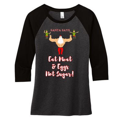 Santa says eat meat and eggs not sugar  Women's Tri-Blend 3/4-Sleeve Raglan Shirt