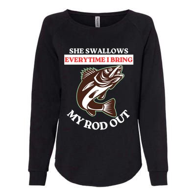 She Swallows Everytime I Bring My Rod Out Funny Fishing Joke Gift Womens California Wash Sweatshirt