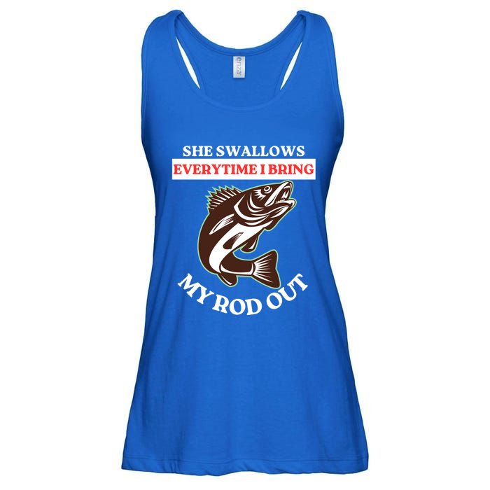 She Swallows Everytime I Bring My Rod Out Funny Fishing Joke Gift Ladies Essential Flowy Tank