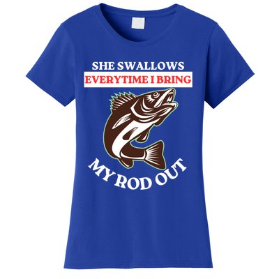 She Swallows Everytime I Bring My Rod Out Funny Fishing Joke Gift Women's T-Shirt