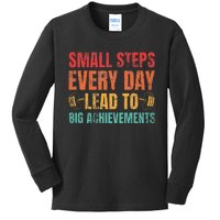 Small Steps Every Day Lead To Big Achievements Kids Long Sleeve Shirt