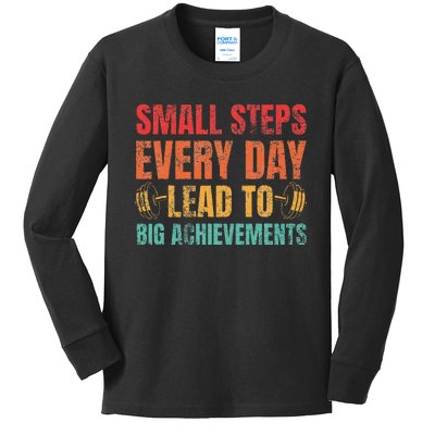 Small Steps Every Day Lead To Big Achievements Kids Long Sleeve Shirt