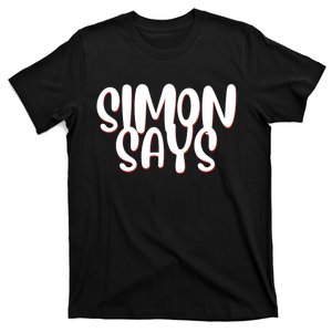 Simon Says Funny T-Shirt