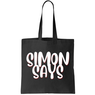 Simon Says Funny Tote Bag