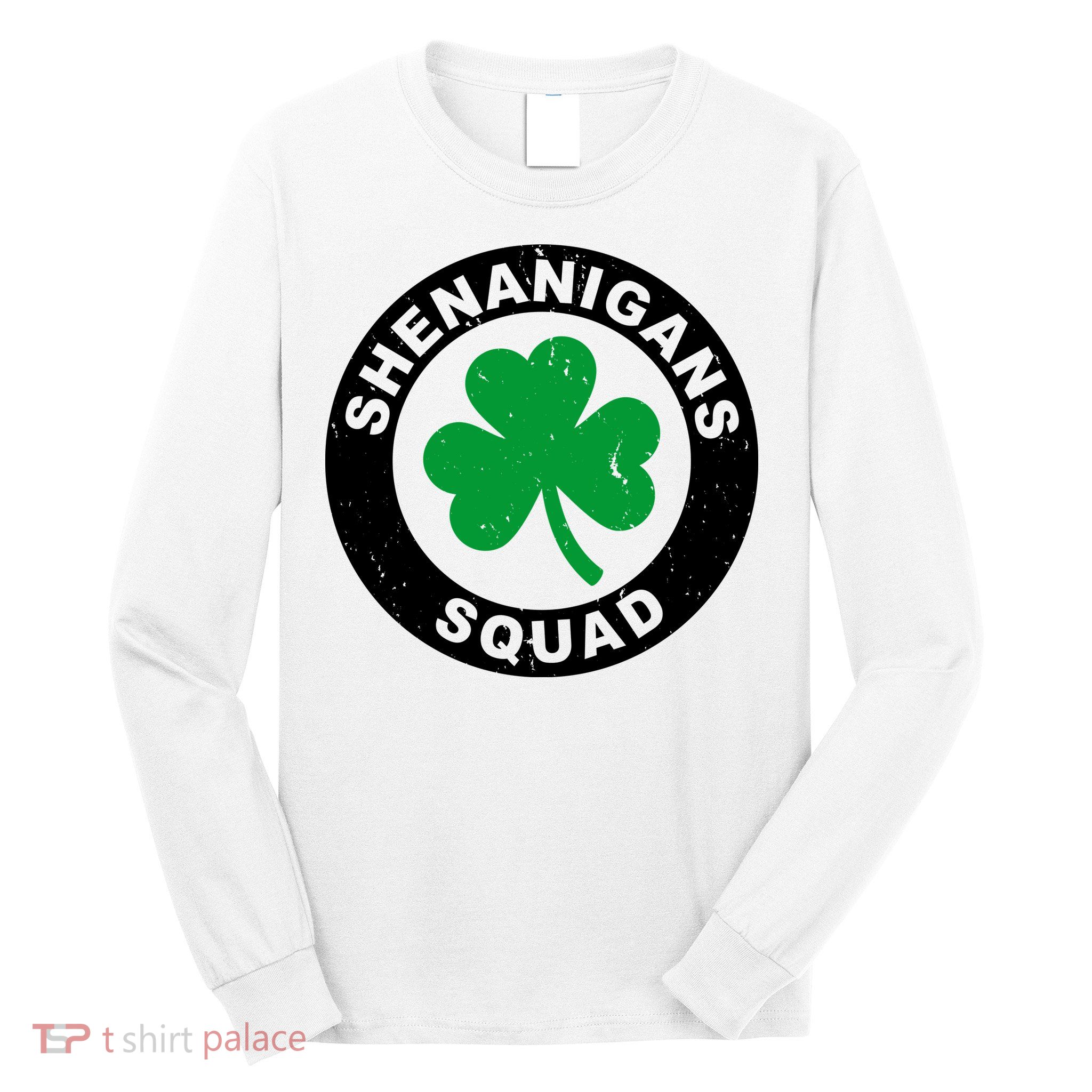 Shenanigans Squad Funny St PatrickS Day Party Long Sleeve Shirt