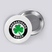 Shenanigans Squad Funny St PatrickS Day Party Button