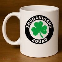 Shenanigans Squad Funny St PatrickS Day Party 11oz C Handle Ceramic Mug