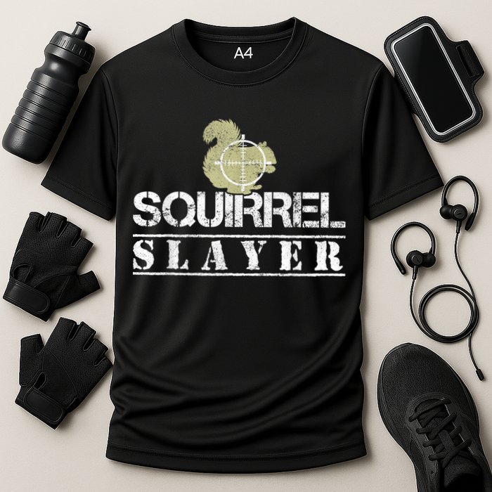 Squirrel Slayer Funny Squirrel Hunting Squirrel Hunters Performance Shirt