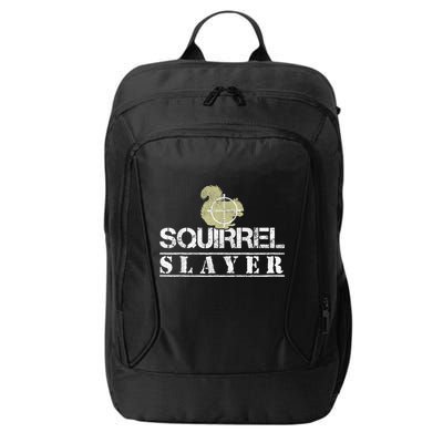 Squirrel Slayer Funny Squirrel Hunting Squirrel Hunters City Backpack