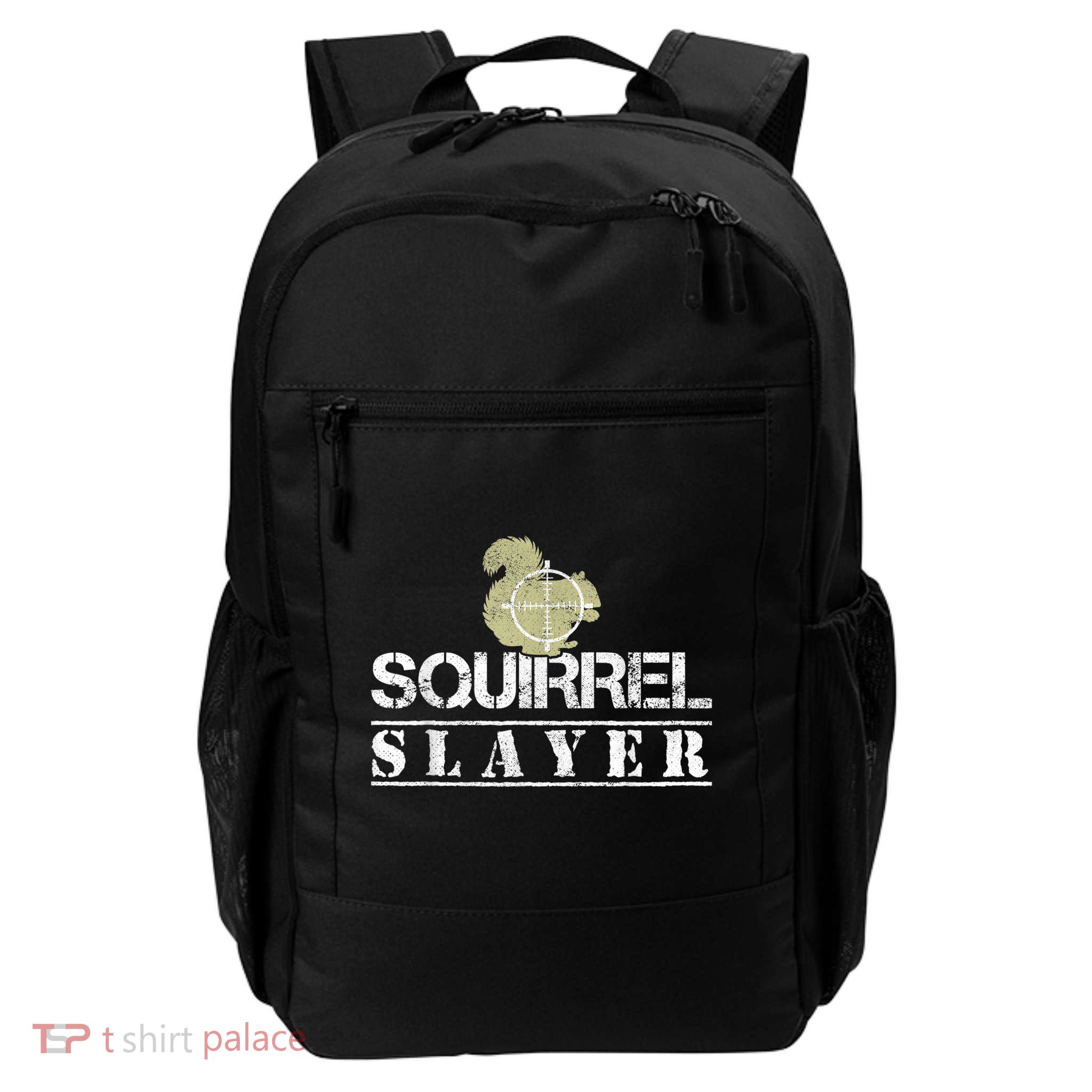 Squirrel Slayer Funny Squirrel Hunting Squirrel Hunters Backpack