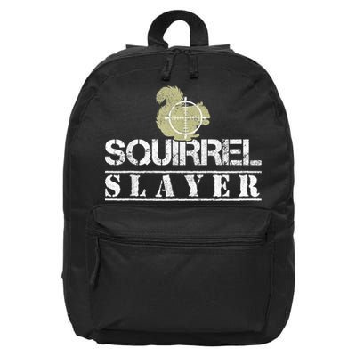 Squirrel Slayer Funny Squirrel Hunting Squirrel Hunters 16 in Basic Backpack